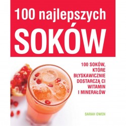 100 najlepszych soków  100 soków, które błyskawicznie dostarczą ci witamin i minerałów